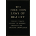 The Forbidden Laws of Reality: The Ultimate Guide to Hidden Truths and Ancient Knowledge: Transform Your Reality Through Energy, Vibration, and Spirit