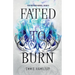 Fated to Burn