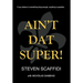 Ain't DAT Super!