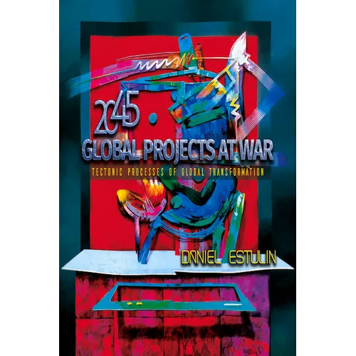 Global Projects at War: Tectonic Processes of Global Transformation