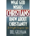 What God Wishes Christians Knew about Christianity