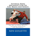 Internal Body Mechanics for Tai Chi, Bagua and Xingyi: The Key to High-Quality Internal Structure and Movement