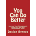 You Can Do Better: Improve Your Management, Leadership and Self Development Skills