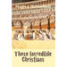 Those Incredible Christians