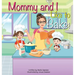 Mommy and I Like to Bake!
