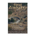 Great Zimbabwe: The History and Legacy of the Medieval Kingdom of Zimbabwe's Capital