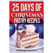 25 Days of Christmas Pastry Recipes
