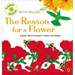 The Reason for a Flower: A Book about Flowers, Pollen, and Seeds