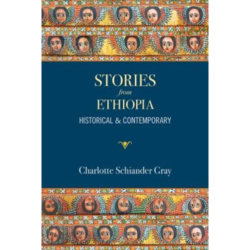 Stories from Ethiopia: Historical and Contemporary