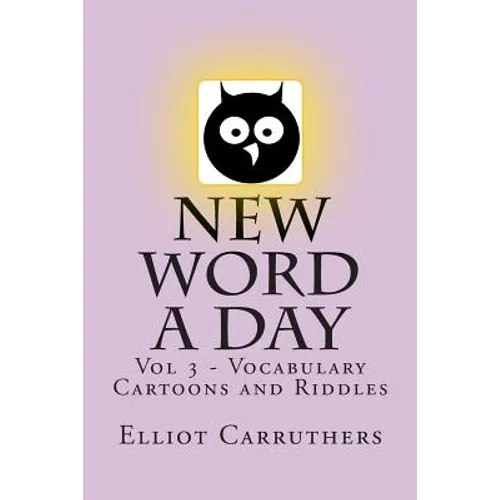New Word A Day - Vol 3: Vocabulary Cartoons and Riddles
