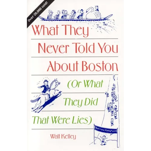 What They Never Told You About Boston: Or What They Did That Were Lies - Paperback