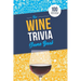 The Wine Trivia Game Book: 100 Questions To Test Your Wine Knowledge!