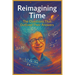 Reimagining Time: The Questions That Outlived Their Answers