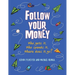 Follow Your Money: Who Gets It, Who Spends It, Where Does It Go?