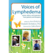 Voices of Lymphedema: Stories, Advice, and Inspiration from Patients and Therapists