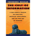 The Cult of Information: A Neo-Luddite Treatise on High-Tech, Artificial Intelligence, and the True Art of Thinking