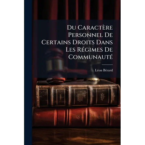 Du Caractère Personnel De Certains Droits Dans Les Régimes De Communauté: Le Droit D'auteur