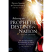Releasing the Prophetic Destiny of a Nation [Second Edition]: An Intercessor's Handbook to Pray for All 50 States in America