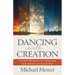 Dancing with Creation: Living Mindfully Through the Hours of Each Day