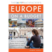 The Savvy Backpacker's Guide to Europe on a Budget: Advice on Trip Planning, Packing, Hostels & Lodging, Transportation & More!
