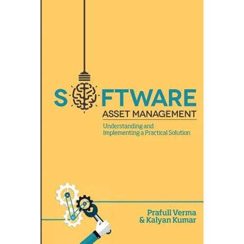 Software Asset Management: Understanding and Implementing an optimal solution