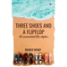 Three Shoes and a Flipflop: An Unconventional Goa Chapter...