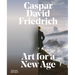 Caspar David Friedrich: Art for a New Age