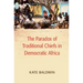 The Paradox of Traditional Chiefs in Democratic Africa
