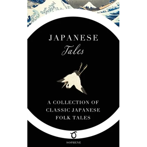 Japanese Tales: A Collection of Classic Japanese Folk Tales