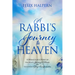 A Rabbi's Journey to Heaven: A Miraculous Story of One Man's Journey to Heaven and Your 30-Day Glory Transformation