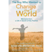 The Boy Who Wanted to Change the World: Moments From a Life in Search of the Positive