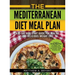 The Mediterranean Diet Meal Plan: A 30-Day Kick-Start Guide for Healthy (and Delicious) Weight Loss: Includes a 30 Day Meal Plan for Weight Loss, 110