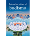 Introduccion Al Budismo (Introduction to Buddhism): Una Presentacion del Modo de Vida Budista