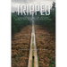 Tripped: A trilogy of crime and the Steps, Missteps, and stumbles of Investigation