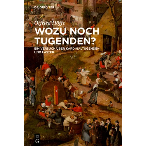 Wozu Noch Tugenden?: Ein Versuch Über Kardinaltugenden Und Laster