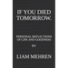 If You Died Tomorrow: Personal Reflections on Life and Goodness