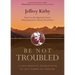 Be Not Troubled: A 6-Day Personal Retreat with Fr. Jean-Pierre de Caussade