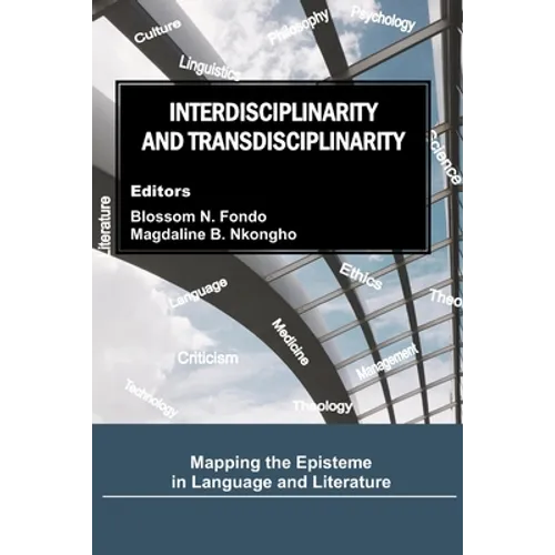 Interdisciplinarity and Transdisciplinarity: Mapping the Episteme in Language and Literature