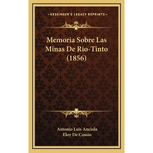 Memoria Sobre Las Minas De Rio-Tinto (1856)