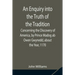 An Enquiry into the Truth of the Tradition, Concerning the Discovery of America, by Prince Madog ab Owen Gwynedd, about the Year, 1170