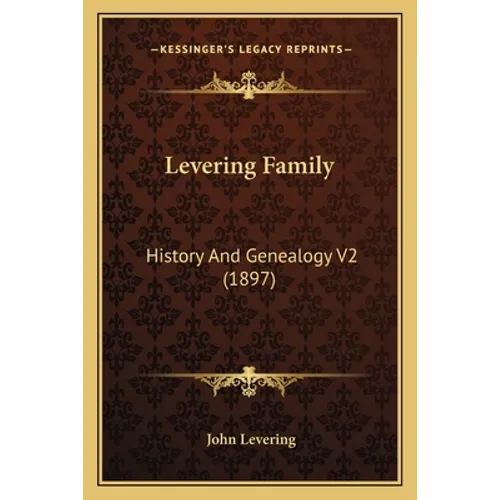 Levering Family: History And Genealogy V2 (1897)
