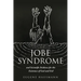 Jobe Syndrome: and Scientific Evidence for the Existence of God and Evil