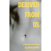 Derived From Us