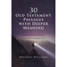 30 Old Testament Passages with Deeper Meaning: The Surprising Significance of Seemingly Ordinary Verses
