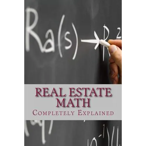 Real Estate Math: Completely Explained