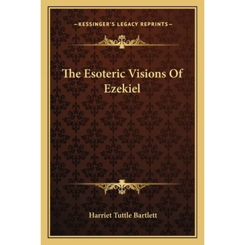 The Esoteric Visions Of Ezekiel