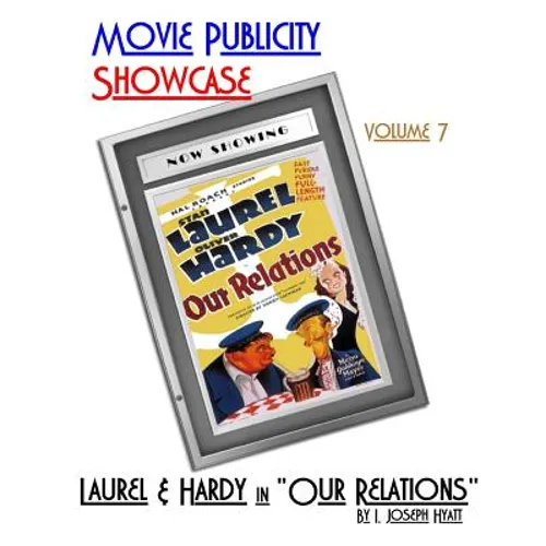 Movie Publicity Showcase Volume 7: Laurel and Hardy in "Our Relations"