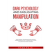 Dark Psychology and Gaslighting Manipulation: Mind Control Techniques for Influencing Human Behavior. How to Camouflage, Attack, Influence and Defend