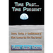 Time Past . . . Time Present: Essays, Stories, & Reminiscences of What I Learned the First Time Around