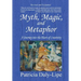 Myth, Magic, and Metaphor - A Journey into the Heart of Creativity